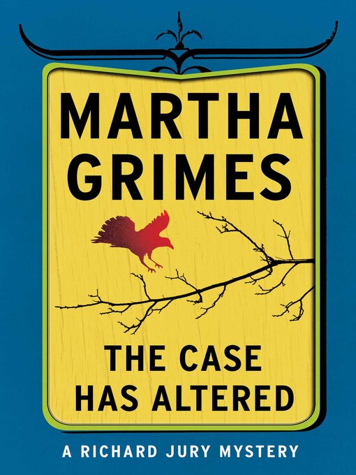 Title details for The Case Has Altered by Martha Grimes - Wait list